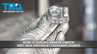 How to Replace Mirror Switch 2007-2014 Chevrolet Silverado 2500HD