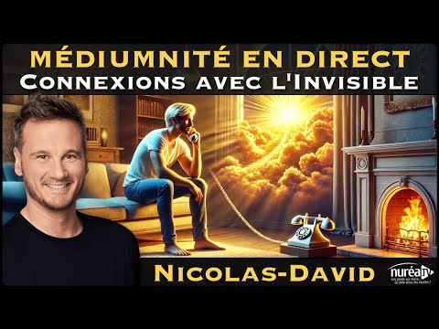 Médiumnité en Direct : Connexions avec l'Invisible avec Nicolas-David