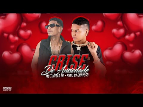 CRISE DE ANSIEDADE - MC THOMAS TH - MÚSICA NOVA