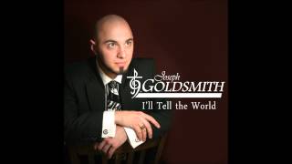 Joseph Goldsmith - I&#39;ll Tell the World