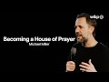 Becoming a House of Prayer — Michael Miller | W&P25