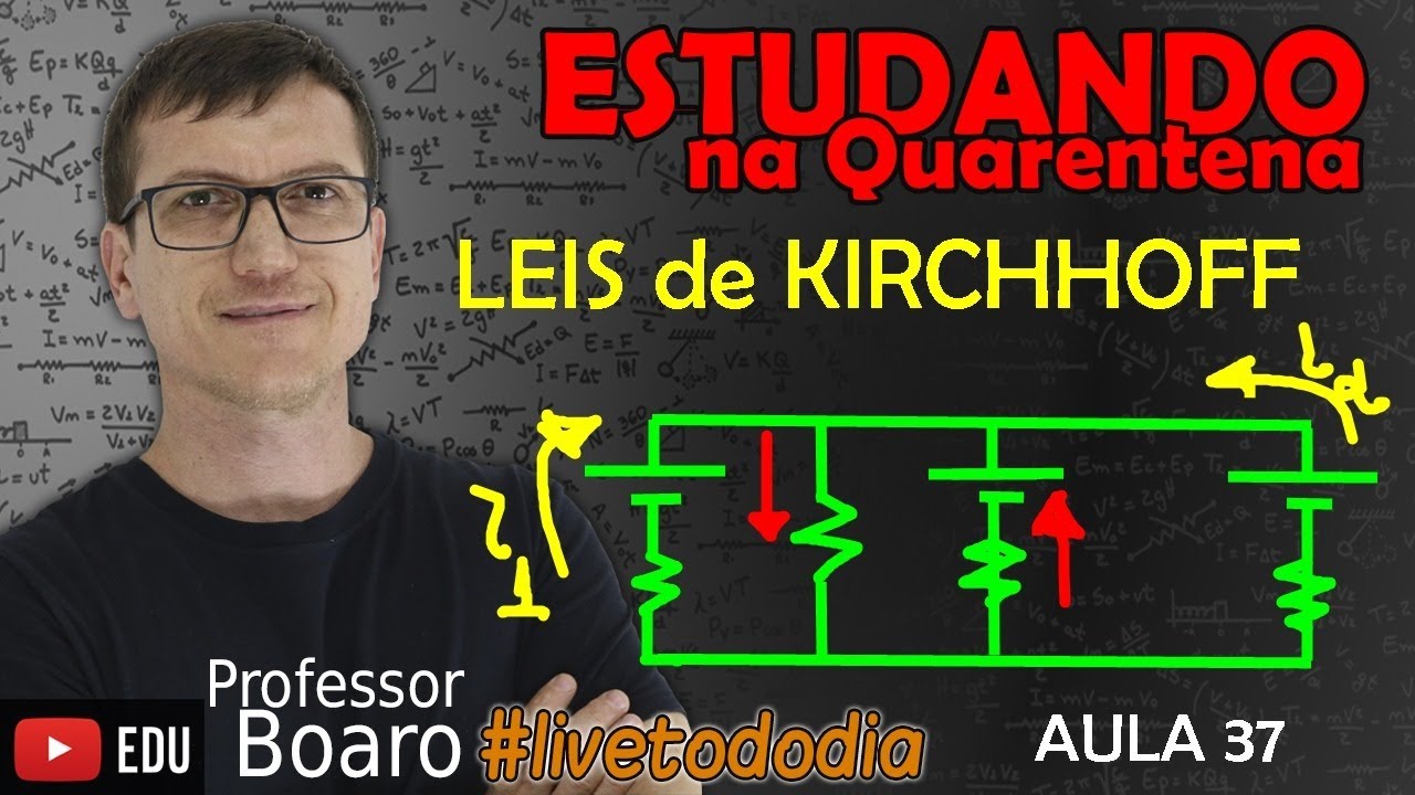 AO VIVO - #LiveTodoDia2020 - AULA 37 - LEIS de KIRCHHOFF