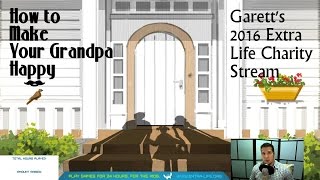 Garett's 2016 Extra Life Charity Stream Playing: How To Make Your Grandpa Happy