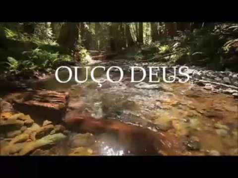 Ouço Deus  no murmúrio das águas...