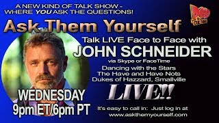 JOHN SCHNEIDER - Talk Live!