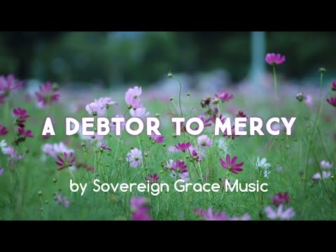 Thumbnail for A Debtor to Mercy video