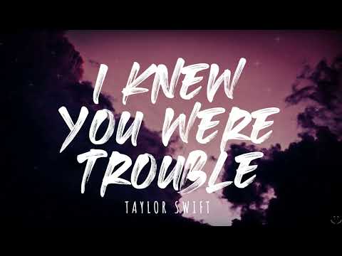 Taylor Swift - I Knew You Were Trouble (Taylor's Version) (Lyrics) 1 Hour