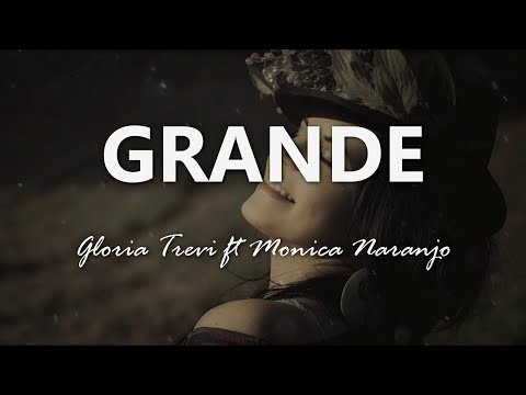 Gloria Trevi ft. Monica Naranjo - Grande - Letra