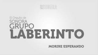 GRUPO LABERINTO - MORIRE ESPERANDO