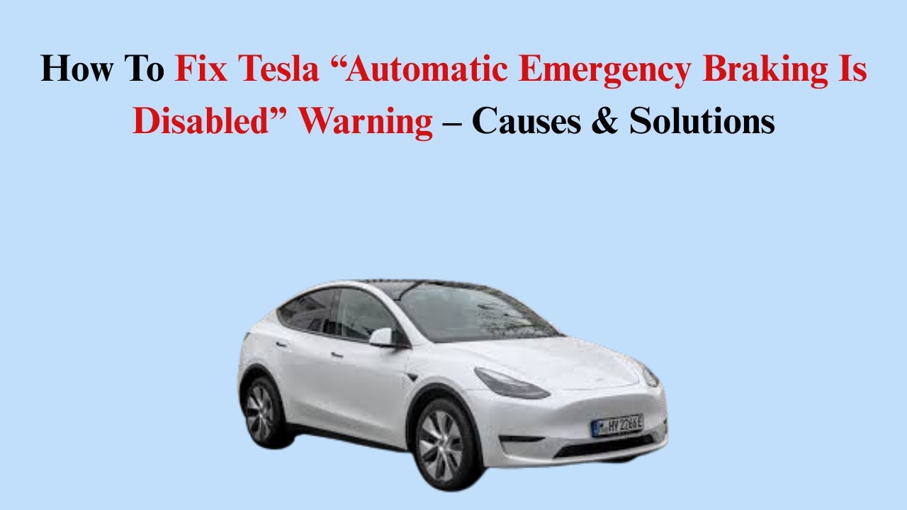 How To Fix Tesla “Automatic Emergency Braking Is Disabled” Warning – Causes & Solutions