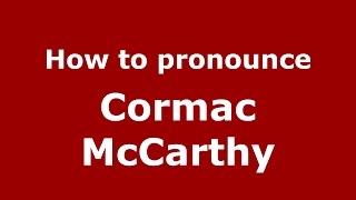 How to pronounce Cormac Mccarthy
