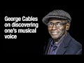 George Cables talk about discovering your jazz voice