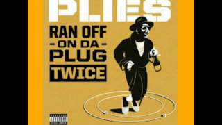 Plies - Ran Off on Da Plug Twice (Explicit)