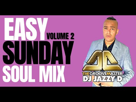 Easy Sunday Soul Mix vol.2 FT. DJ Jazzy D