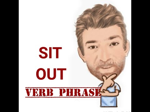 English Tutor Nick P Verb Phrase (390) Sit Out - Three Meanings