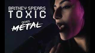 BRITNEY SPEARS – Toxic (Pop Goes Metal Cover by Lauren Babic feat. Lee Albrecht)