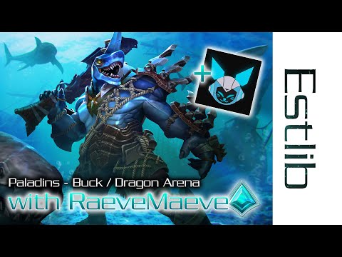 Paladins PTS with RaeveMaeve - Buck / Dragon Arena (TDM)