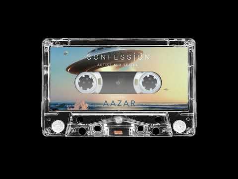 Confession Mix Series 002 Ft. AAZAR