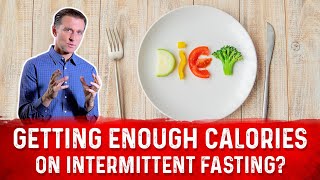 Getting Enough CALORIES on Intermittent Fasting?