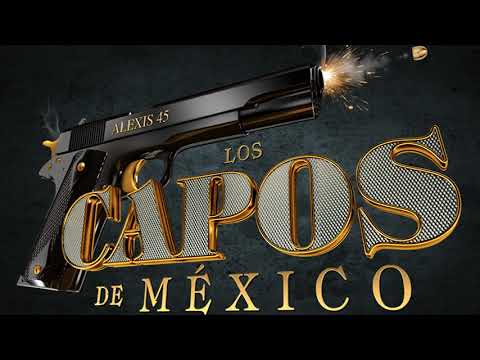 Los Capos De Mexico - El Cabron