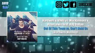Out Of This Town vs. Can&#39;t Hold Us (Hardwell Mashup) [David Nam &amp; Josue Remake]