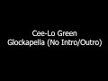 Cee-Lo Green -  Glockapella (No Intro, No Outro HQ)
