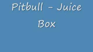 Pitbull  - Juice Box