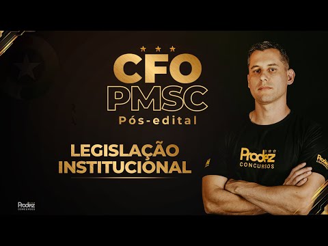 Pós-Edital CFO PMSC | Aula de Legislação Institucional