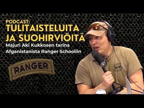 Tulitaisteluita Afganistanissa ja suohirviöitä Ranger Schoolissa - Majuri Aki Kukkonen