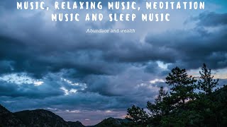 Music, relaxing music, meditation music and sleep music.
