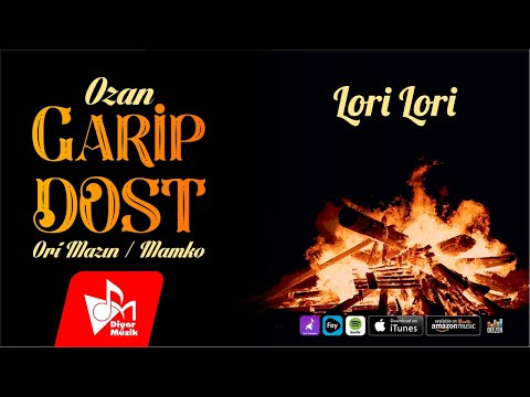 Ozan Garip Dost - Lori Lori