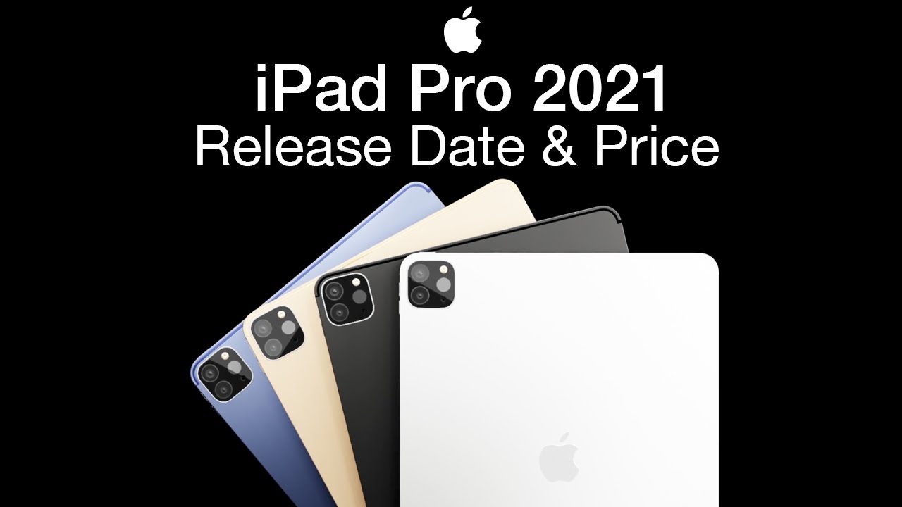 iPad Pro 2021 Release Date and Price – The A14 New iPad Pro 5 Launch Date!