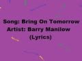 Bring On Tomorrow by Barry Manilow Lyrics