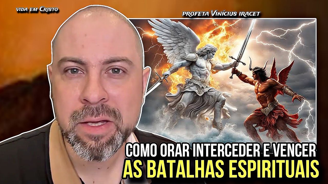COMO ORAR INTERCEDER E VENCER AS BATALHAS ESPIRITUAIS! - PROFETA VINÍCIUS IRACET