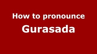 How to pronounce Gurasada