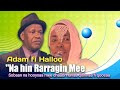 Adam Haarun Na Hin Rarragin Mee Oromoo Ethiopia Music March 16 2022 Amazing Music