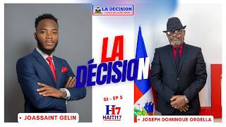 QUELLE DÉCISION POUR CHANGER HAÏTI? LA DÉCISION AVEC JOSEPH DOMINGUE ORGELLA