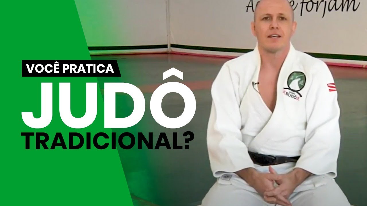 VOCÊ PRATICA O JUDÔ TRADICIONAL?