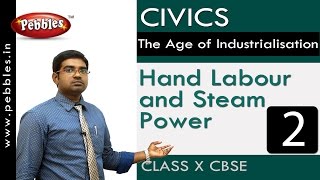 Hand labour and steam power| The age of Industrialsation| Civics |CBSE Class 10 Social Sciences