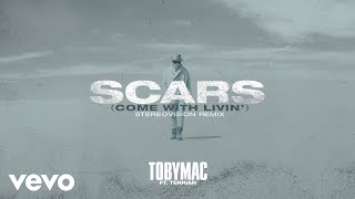 TobyMac, Terrian - Scars (Come With Livin&#39;) (Stereovision Remix/Audio)