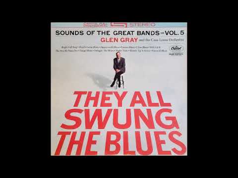 Glen Gray's They Swung The Blues