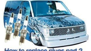 How to replace astrovan spark plugs Part--2