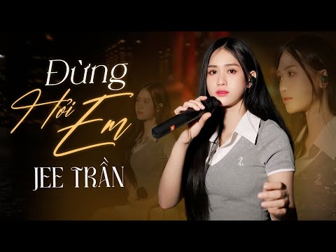 Đừng Hỏi Em - Mỹ Tâm | Jee Trần Cover