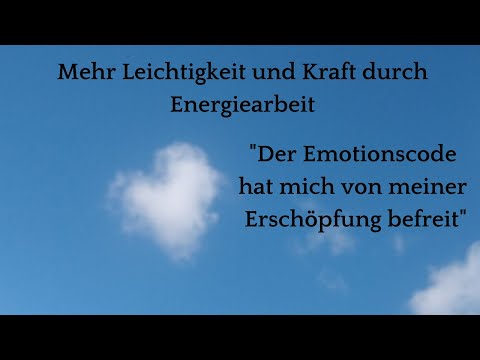 Endlich nicht mehr erschöpft - mehr Leichtigkeit durch den Emotionscode