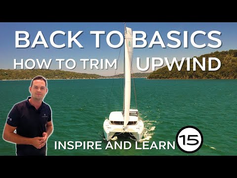 How to effectively trim your sails upwind | INSPIRE & LEARN BASICS