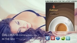 Dallmayr - Coffee &amp; Chill Vol.2 - in the Mix