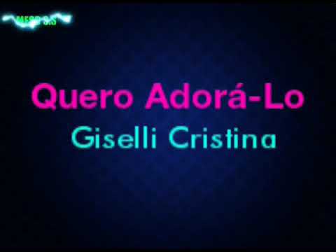 Quero adora - lo GISELLI CRISTINA
