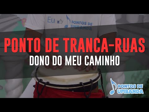 Ponto de Exú Tranca Rua - É dono do meu caminho