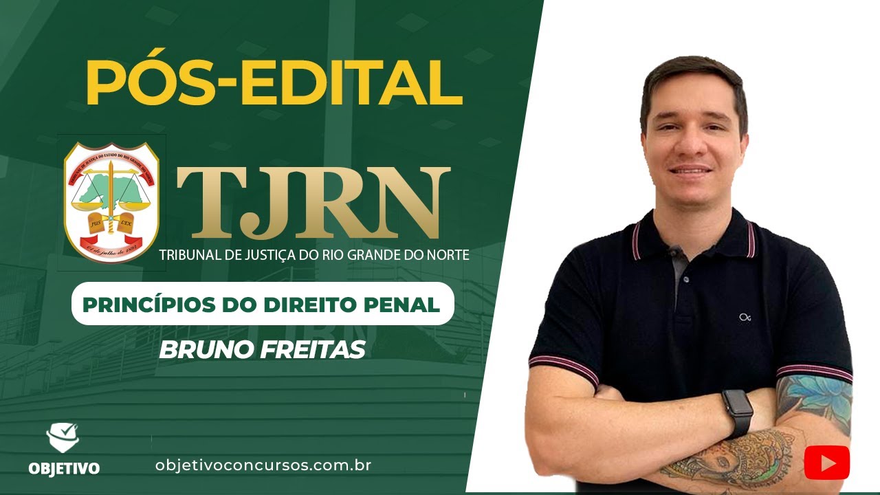 PÓS-EDITAL TJRN: Princípios do Direito Penal – Legalidade e Anterioridade | Prof. Bruno Freitas.