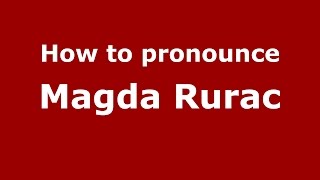 How to pronounce Magda Rurac